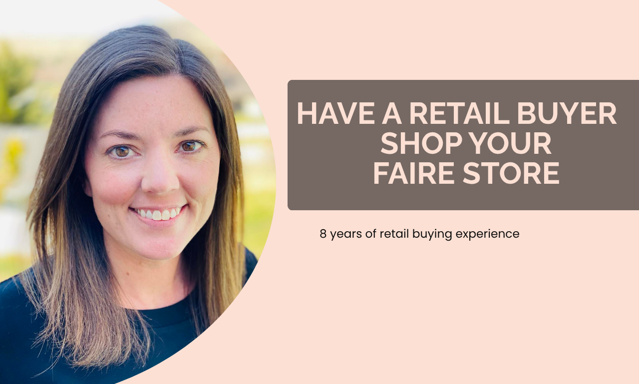 Faire Buyer Audit | A Retail Buyer’s Review of Your Faire Shop