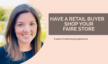 Faire Buyer Audit | A Retail Buyer’s Review of Your Faire Shop