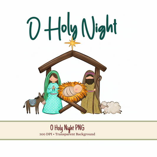 O Holy Night PNG, Nativity Christmas PNG, Christian Christmas Sublimation Design