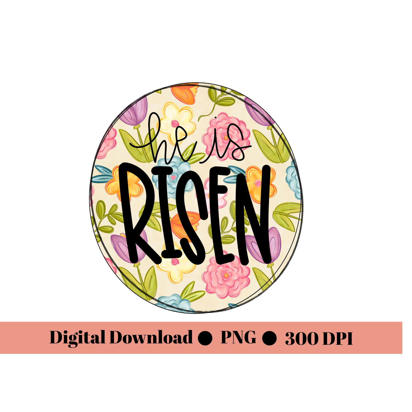He Is Risen Floral PNG