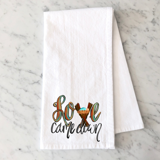 Love Came Down Kitchen Towel