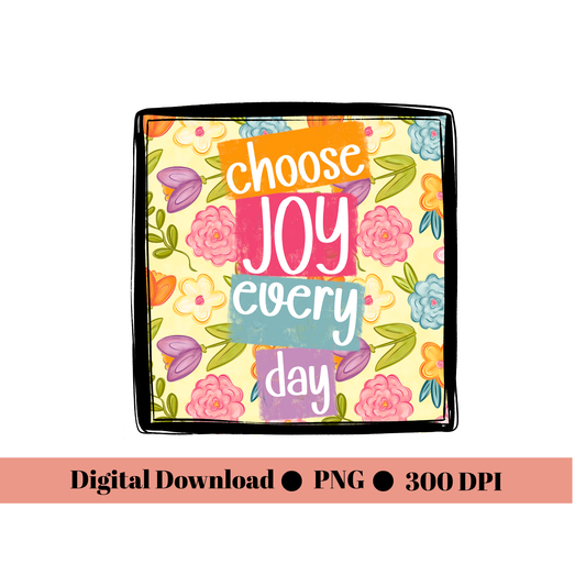Choose Joy Every Day